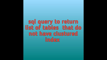 Query to find all tables that do not have clustered index