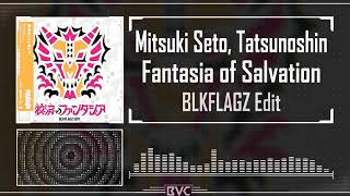 Fantasia of Salvation / 救済のファンタジア (BLKFLAGZ Edit) | Mitsuki Seto, Sister Claire, Tatsunoshin