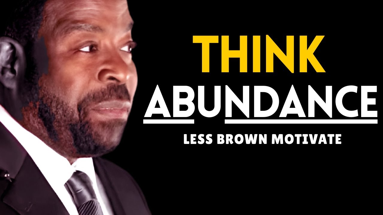 "THINK ABUNDANCE OR STAY BROKE FOREVER – LES BROWN’S LIFE-CHANGING SPEECH (MUST WATCH)"