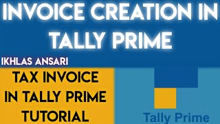 Tally Prime - Tax Invoice Creation | How To Create Purchase And Sales Bill In Tally Prime | Ikhlas.