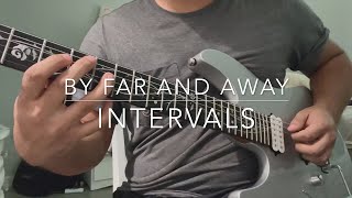 By far and Away - Intervals | Guitar cover