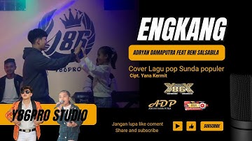 ENGKANG. COVER BY ,ADRYAN DAMAPUTRA FEAT RENI SALSABILA #popsundapopuler
