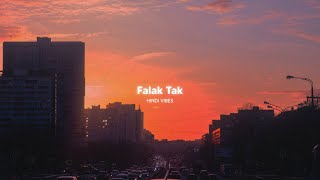 Falak Tak ( Slowed   Reverb )