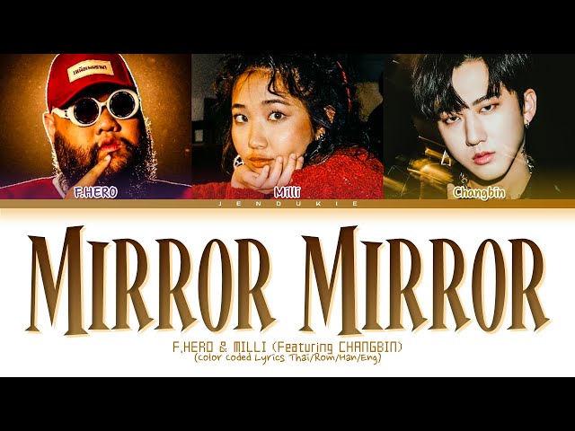 F.HERO x MILLI Ft. Changbin of Stray Kids Mirror Mirror Lyrics (Color Coded Lyrics) class=