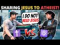 Explaining jesus to an atheist he needed this badly