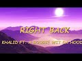 Khalid - Right Back (Lyrics)ft. A Boogie Wit Da Hoodie