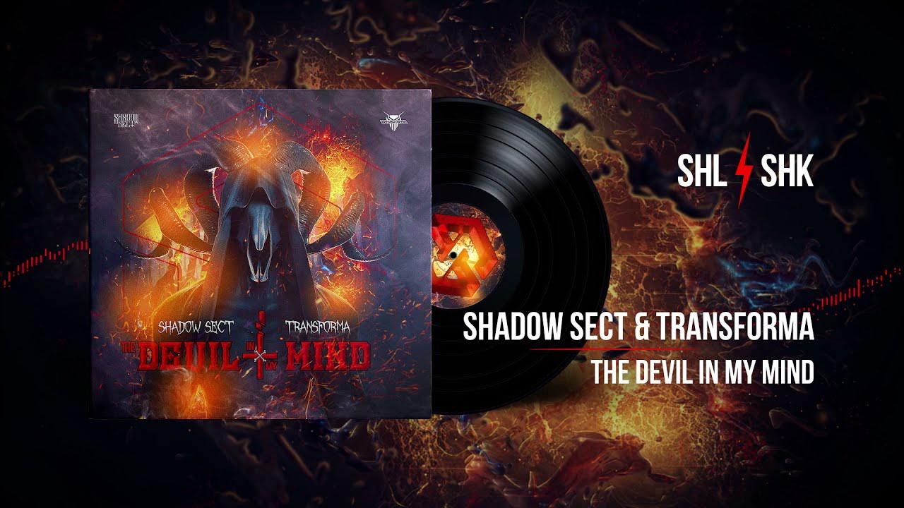 The Devil in my Mind Radio Edit Shadow sect, transforma. Secrets of the shadow sect