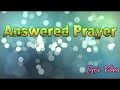 Answered prayer with lyrics