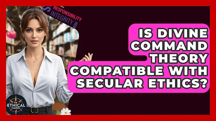 Is Divine Command Theory Compatible With Secular Ethics? - The Ethical Compass
