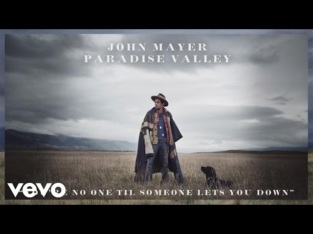 John Mayer - You're No One 'Til Someone Lets You Down