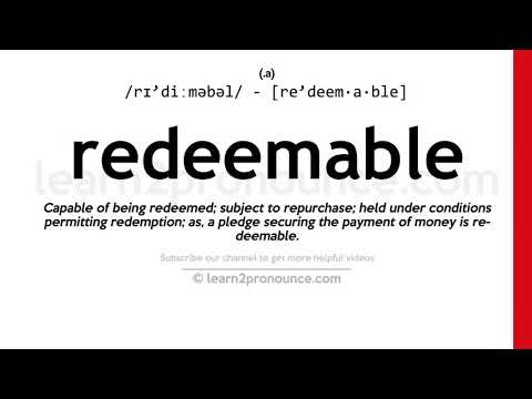 Произношение Погашаемые | Определение Redeemable