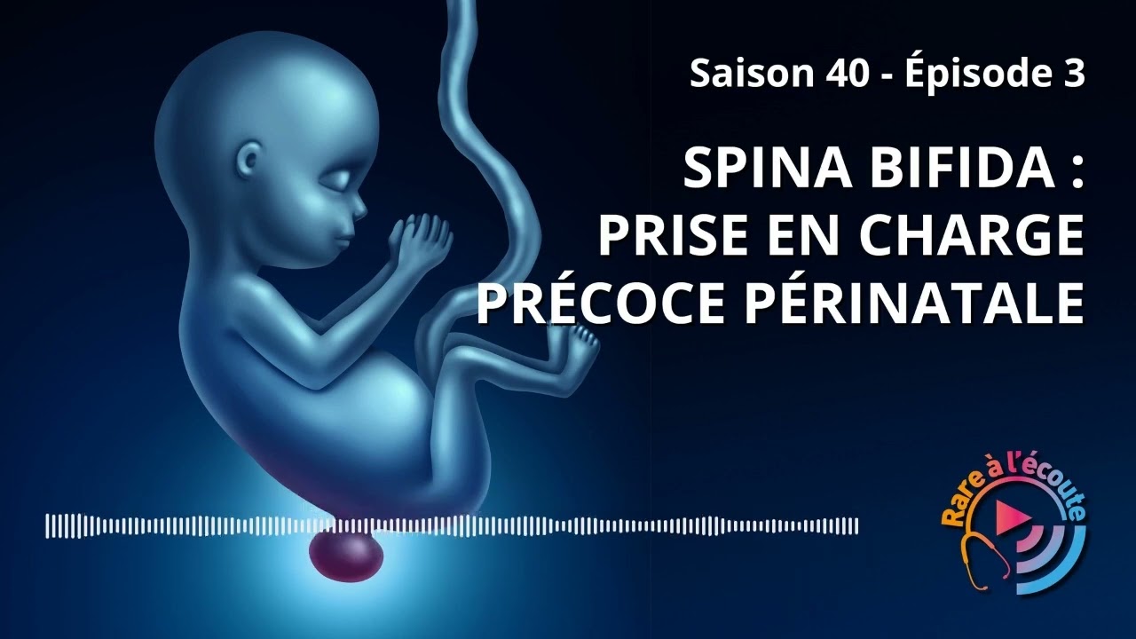 Maladie rare - Spina Bifida : prise en charge précoce périnatale