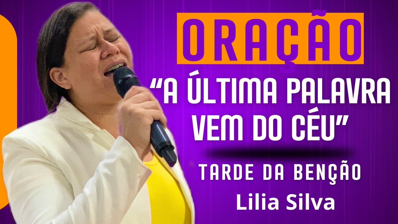 📌Tarde da Benção com Lilia Silva | Oração Poderosa da Tarde 🙏- #LiliaSilva #prrivairsilva 18/02/25