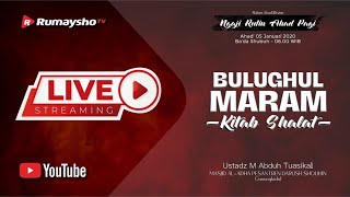 [LIVE] Bulughul Maram : Kitab Shalat  - Ustadz Muhammad Abduh Tuasikal