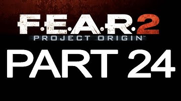 Revogamerz Plays F.E.A.R. 2 Project Origin Part 24 - Goddamnit