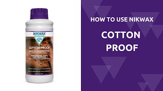 How to Use Nikwax Cotton Proof