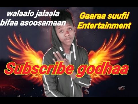 Walaalo Jalaala Kan Nama Hawaatu Jalaala Dhugaa Mal Akka Tatee