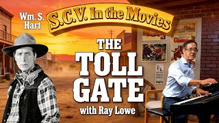 The Sound of Silents: Hart's "Toll Gate" with Ray Lowe