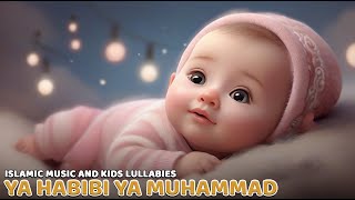 YA HABIBI YA MUHAMMAD ISLAMIC Lullabies for Kids | Kids 3D Animated Cartoon | Kids Lullabies