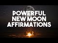 ❤️ NEW MOON Affirmations of LOVE, Manifestation and Gratitude for Tonight's Ritual