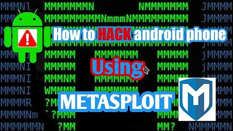how to hack Android phone using metasploit for educational purpose