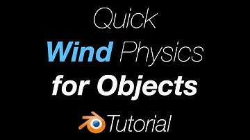 How to Add Wind Physics to Objects for Simulations