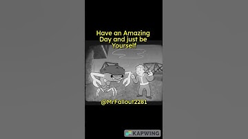 Have an Amazing Day!!! #fallout #fyp #mrfallout2281#funny#memes#viral #trend#view#subscribe#support