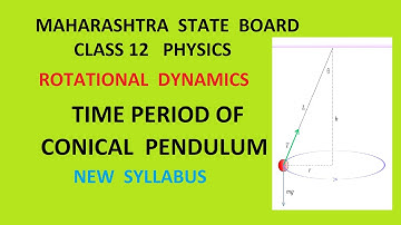 PHYSICS 12 || ROTATIONAL DYNAMICS 6 || CONICAL PENDULUM || MAHARASHTRA STATE BOARD || NEW SYLLABUS