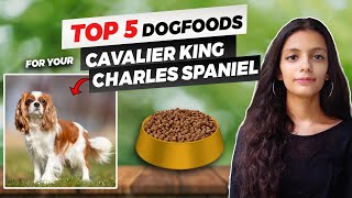 Top 5 Dog Food For Cavalier King Charles In USA