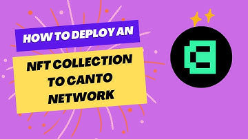 How to deploy an NFT collection to Canto Network + Online Hackathon 1-5