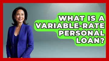 What Is A Variable-Rate Personal Loan? - Ask Your Bank Teller