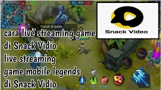 How to live stream Mobile Legends games on Snack Video, how to live stream games on Snack Video 2022 screenshot 4
