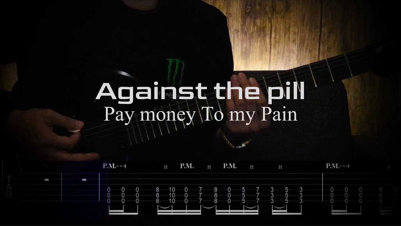 Pay money To my Pain / Against the pill【ギター練習用】【ギタータブ譜】【Guitar TAB