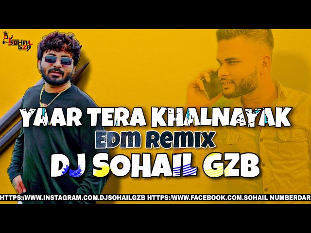 Yaar Tera Khalnayak | Latest Remix Song 2023 | Edm Remix | Dj Sohail Gzb class=