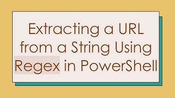 Extracting a URL from a String Using Regex in PowerShell