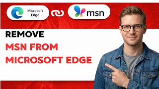 Full How to Remove MSN from Microsoft Edge [2026 Full Guide] News