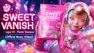 SWEET VANISH｜Layer 01 : Plastic Tolerance (Official Music Video) ※歌詞修正
