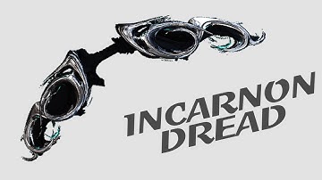 Warframe - Quick Look At: Incarnon Dread