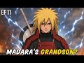 (11) What If Naruto Was Madara's Grandson?