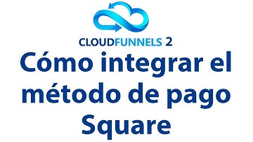 Cómo Integrar el método de pago Square en Cloudfunnels