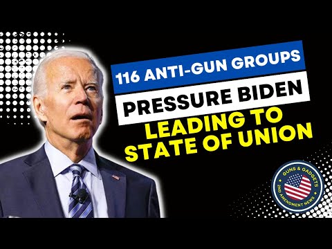 Coalition of 116 Anti-Gun Groups Push Biden To Take Executive Action on Guns at State of the Union