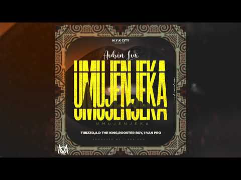 Umujenjeka - Aubin Lux ft Tibizzo, A.D the king, Rooster Boy, I-Van pro