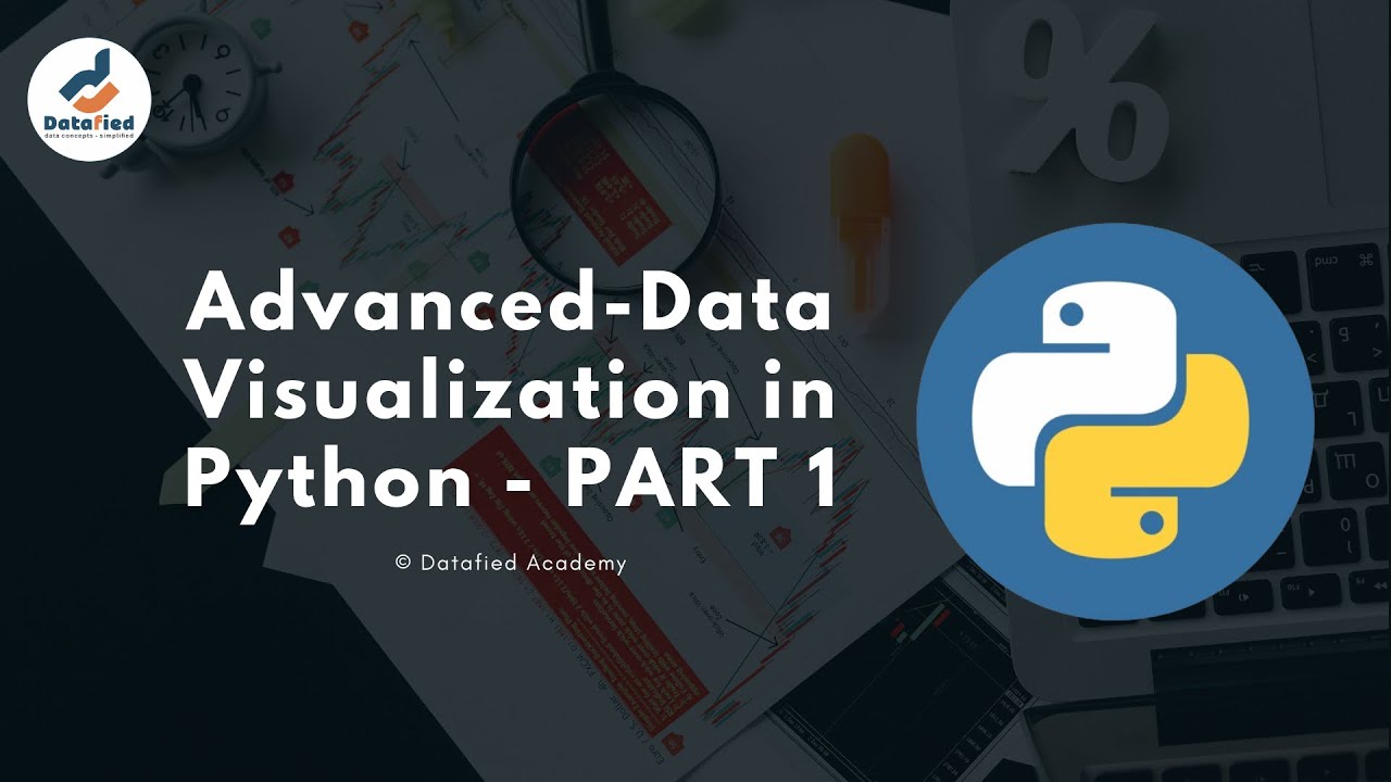 Advanced Data Visualization in Python - PART 1 - YouTube