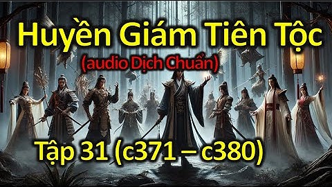 Huyền Giám Tiên Tộc  - Tập 31 -  Tác Giả Quý Việt Nhân
