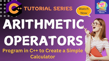 Program in C++ to Build a Simple Calculator using Arithmetic Operators for Beginners