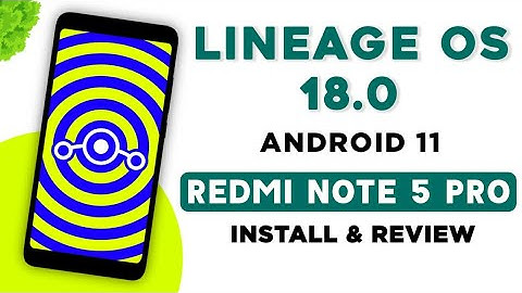 Lineage OS 18.0 Rom For Redmi Note 5 Pro | Android 11 | Features & Bugs | Install And Review
