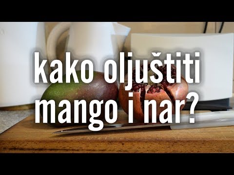 KAKO PRAVILNO OLJUŠTITI MANGO I NAR?