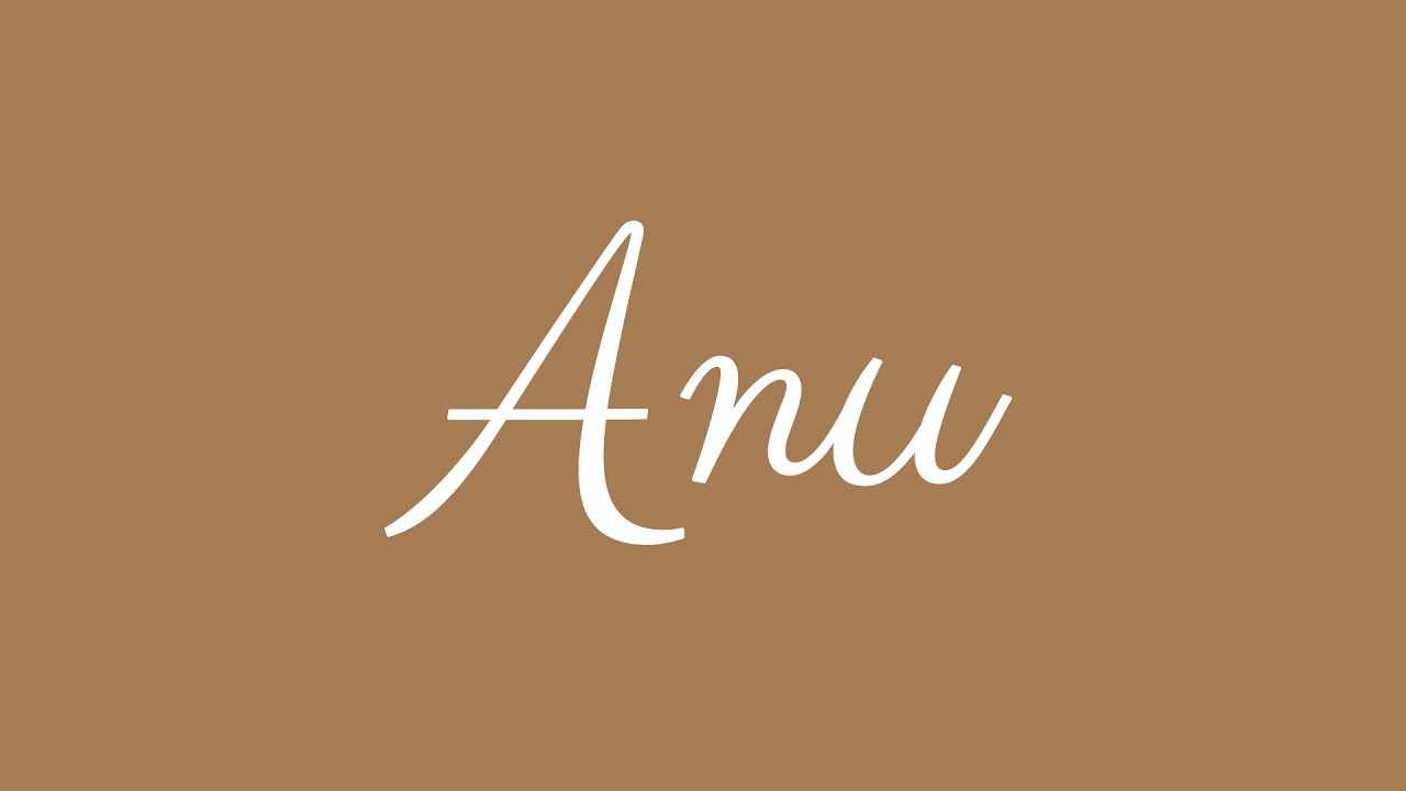 Learn how to Sign the Name Anu Stylishly in Cursive Writing - YouTube