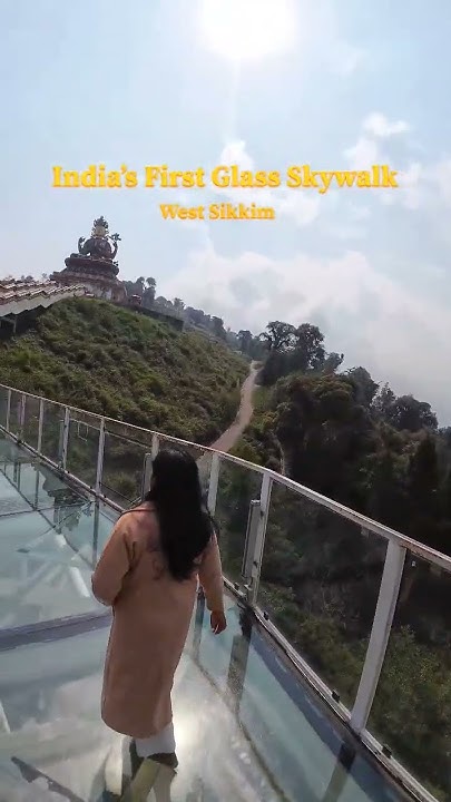 India's First Glass Skywalk Built in 2018, Pelling, Sikkim, at 7,200
