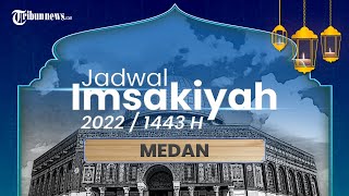 Jadwal Imsakiyah Bulan Ramadan 1443 H Wilayah Medan dan Sekitarnya screenshot 4